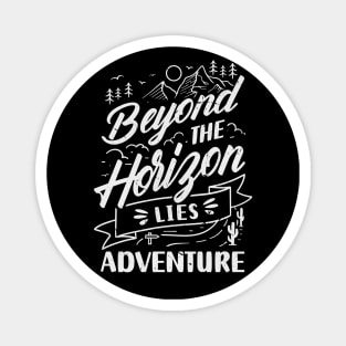 Beyond the Horizon Lies Adventure Magnet